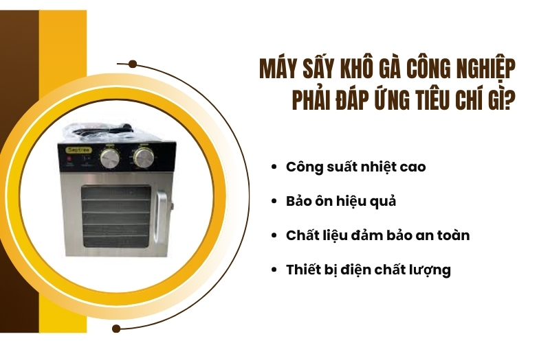 Máy sấy khô gà công nghiệp phải đáp ứng tiêu chí gì?