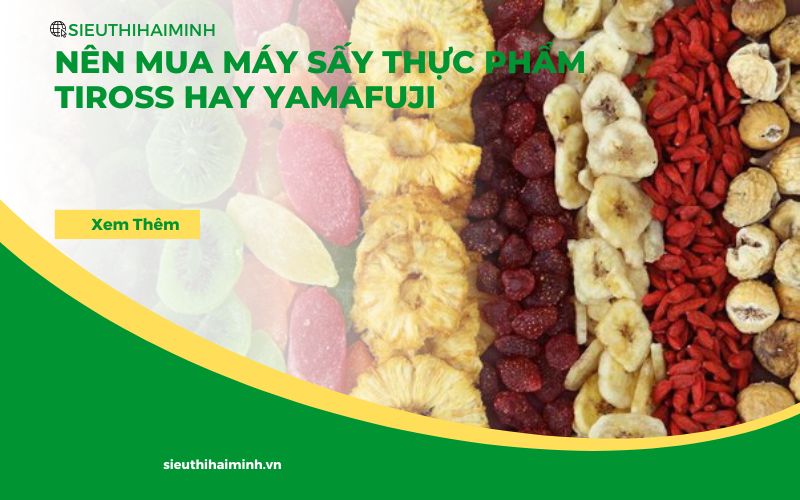 Nên mua máy sấy thực phẩm Tiross hay YAMAFUJI