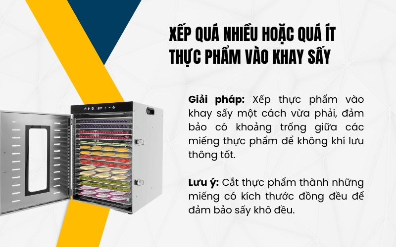 Xếp quá nhiều hoặc quá ít thực phẩm vào khay sấy