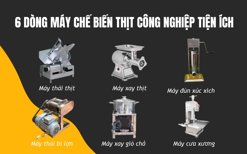 6 dòng máy chế biến thịt công nghiệp tiện ích