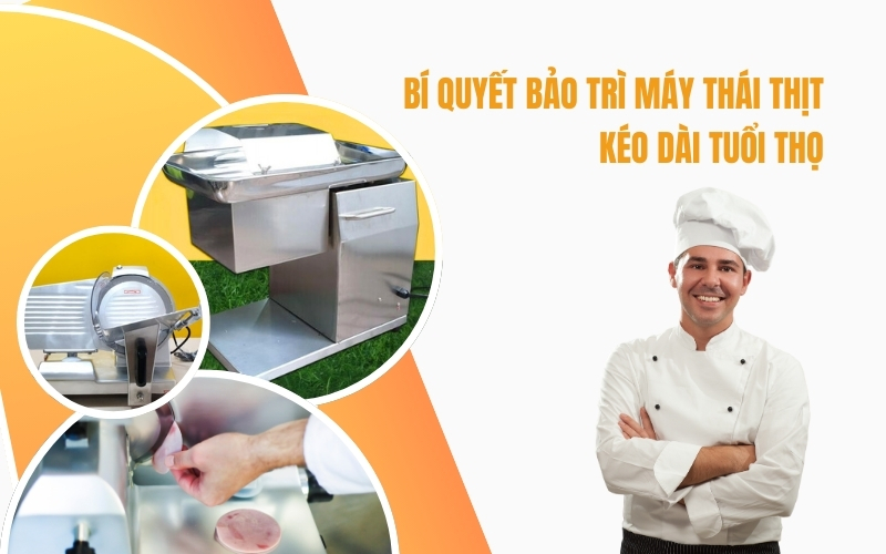Bí Quyết Bảo Trì Máy Thái Thịt Kéo Dài Tuổi Thọ