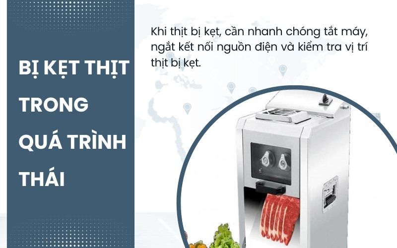 Bị kẹt thịt trong quá trình thái – phổ biến