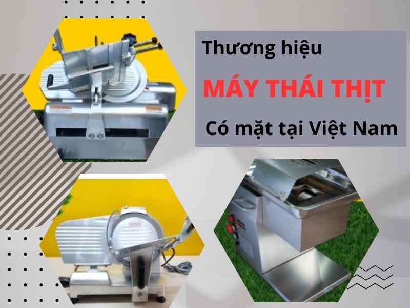 Cac-thuong-hieu-may-cat-thit-co-mat-tai-thi-truong-Viet-Nam