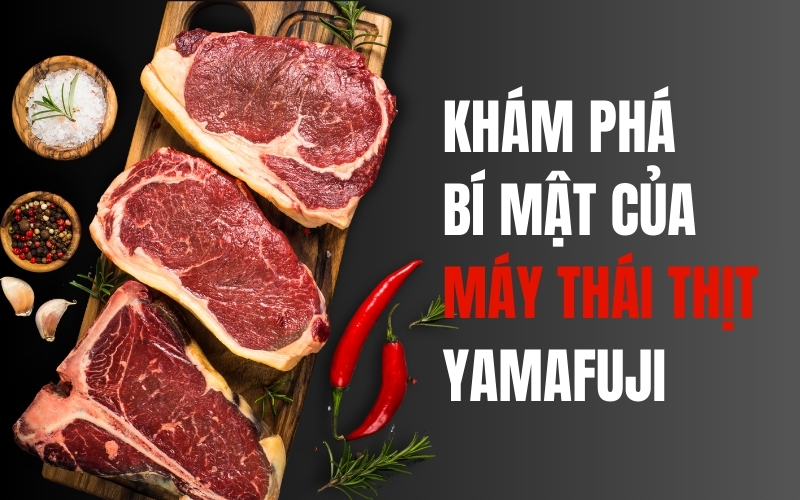 Khám Phá Bí Mật Của Máy Thái Thịt Yamafuji