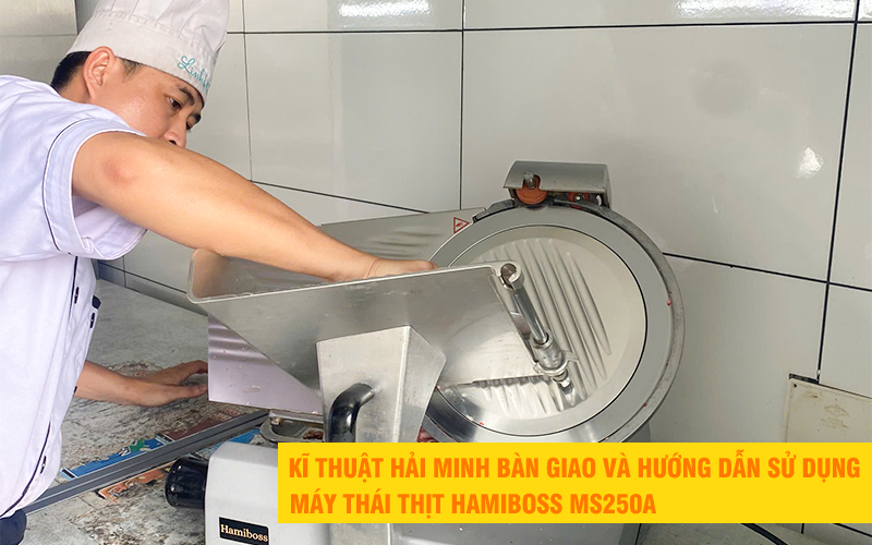 Kĩ thuật hai minh bàn giao máy thái thịt