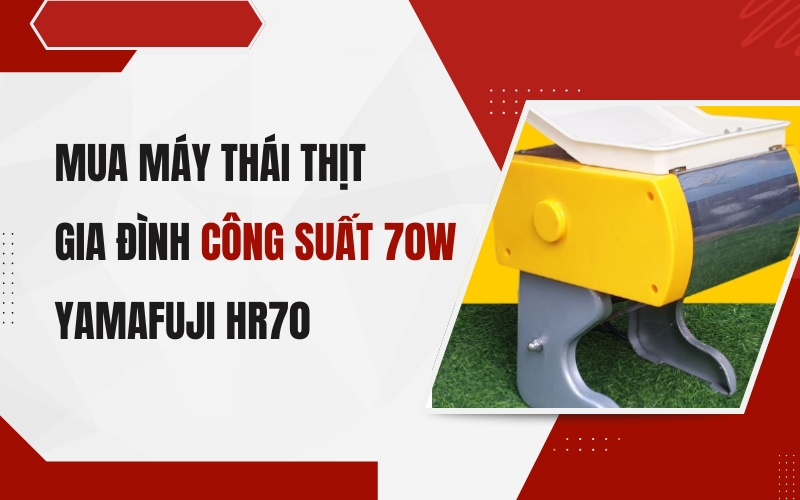 Mua máy thái thịt gia đình công suất 70w Yamafuji HR70