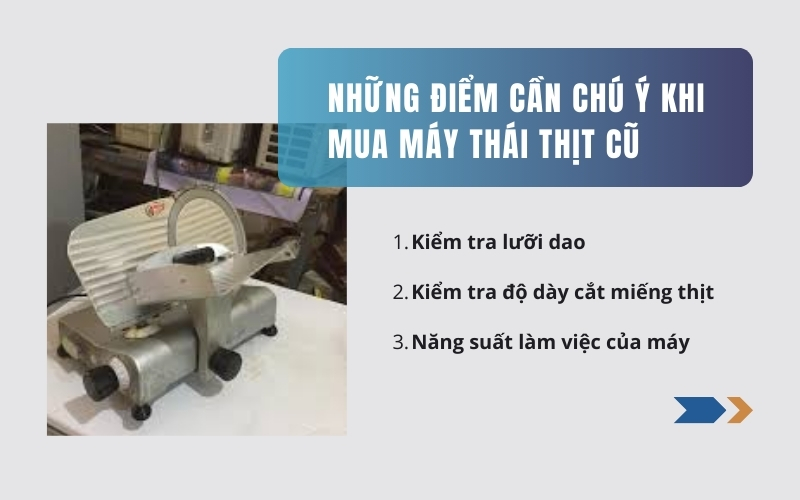 Những điểm cần chú ý khi mua máy thái thịt cũ