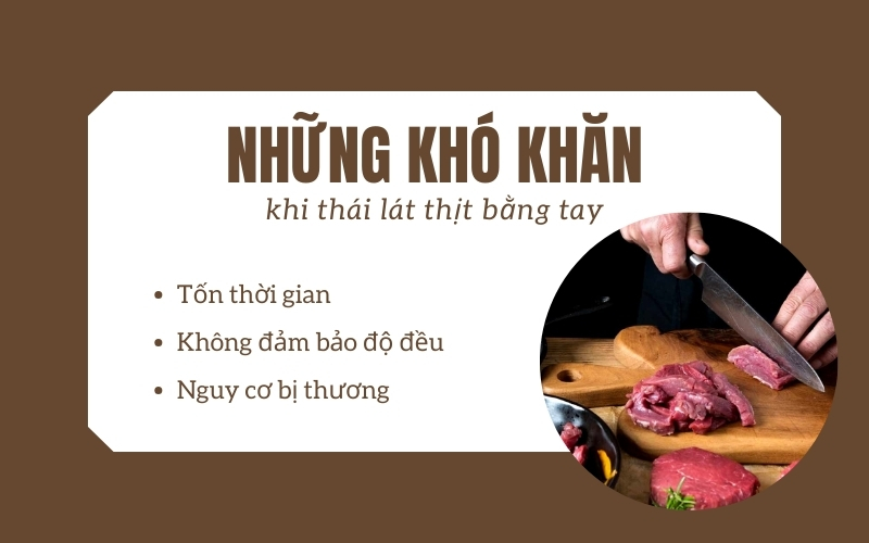 Những khó khăn khi thái lát thịt bằng tay