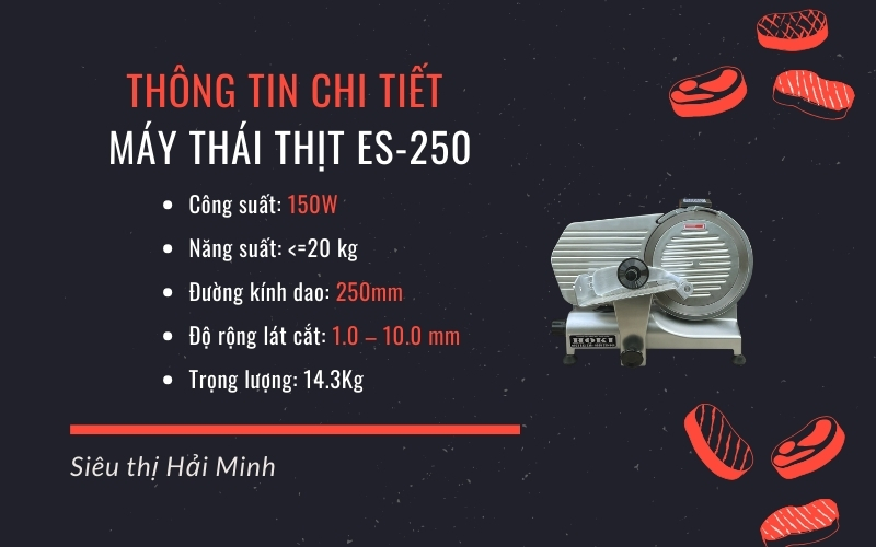 Thông số kĩ thuật và trọn bộ máy thái thịt ES-250
