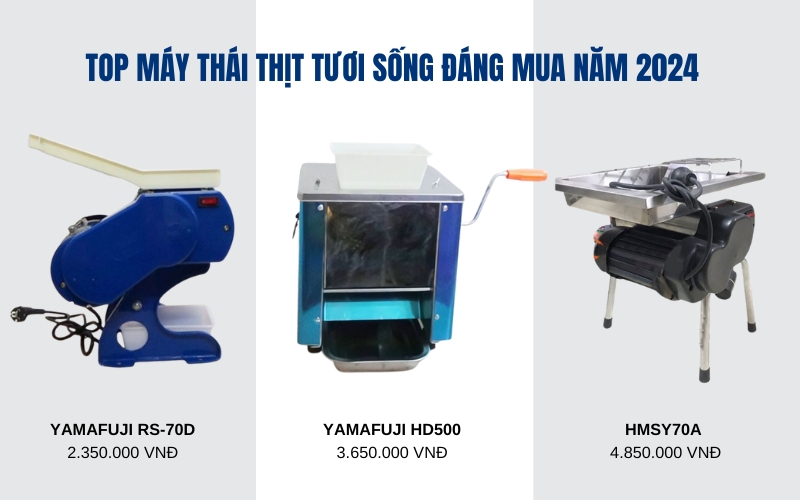 Top máy thái thịt tươi sống đáng mua năm 2024