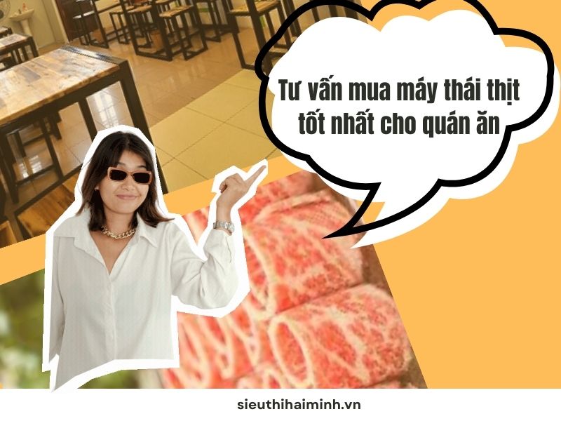 Tư vấn mua máy thái thịt tốt nhất cho quán ăn