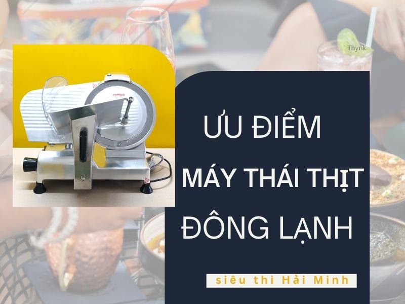 Uu-diem-cua-may-thai-thit-dong-lanh
