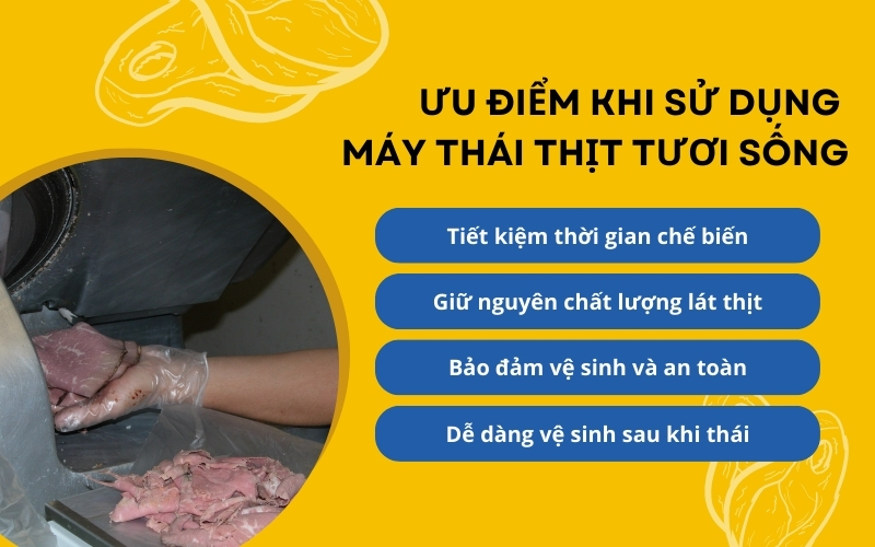 Ưu điểm khi sử dụng máy thái thịt tươi sống