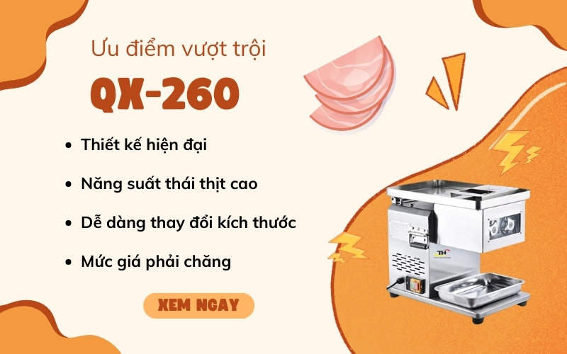 Ưu điểm vượt trội của máy thái thịt tươi sống QX-260