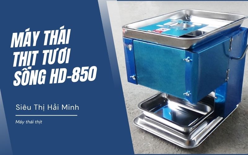 Máy thái thịt tươi sống HD-850 1 cửa 5ly