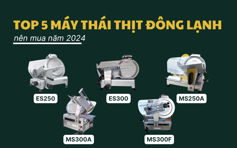 TOP 5 máy thái thịt đông lạnh nên mua năm 2024