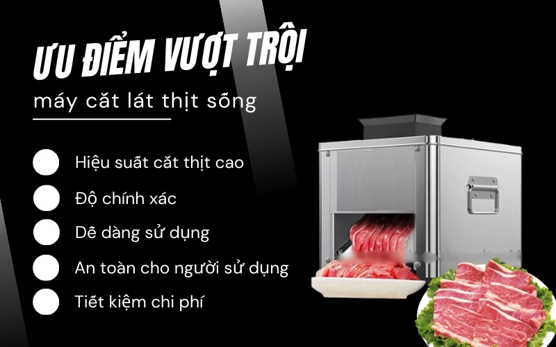 Ưu điểm vượt trội của máy cắt lát thịt sống