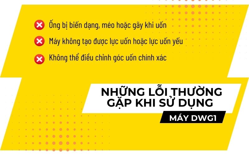 Những lỗi thường gặp khi sử dụng máy DWG1