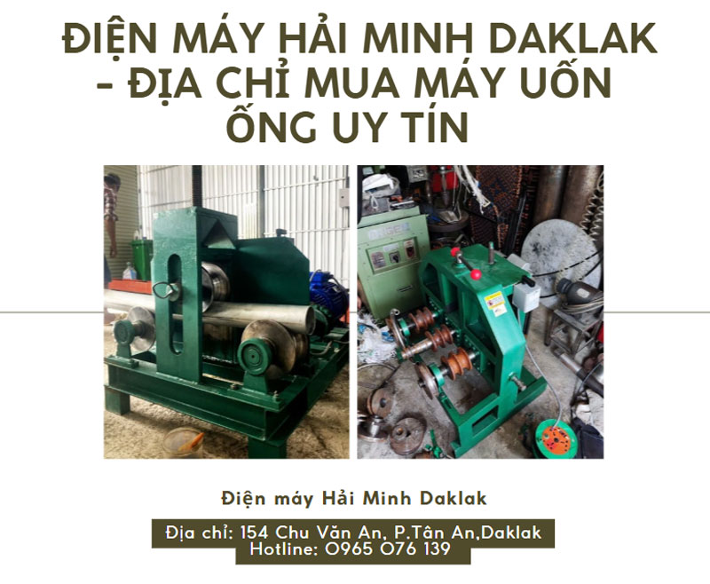  Điện máy Hải Minh Daklak - Địa chỉ mua máy uốn ống uy tín 