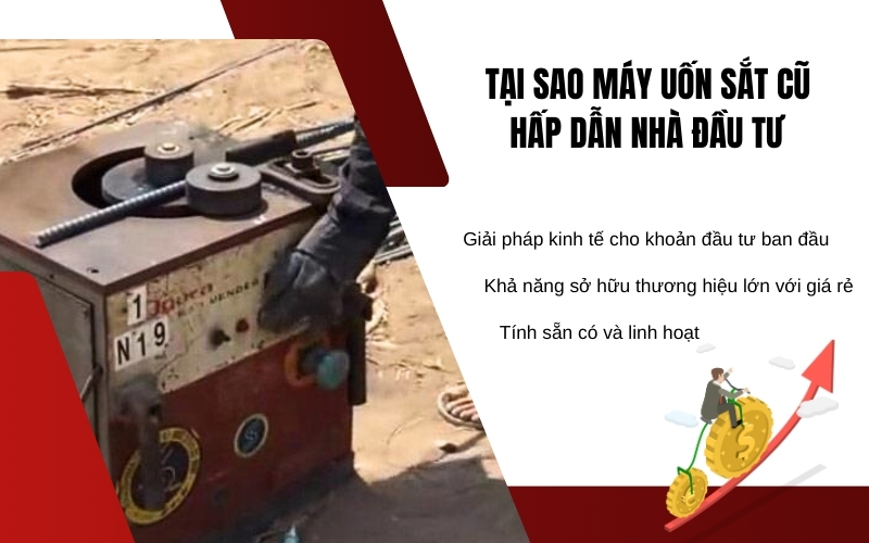 Tại sao máy uốn sắt cũ hấp dẫn nhà đầu tư