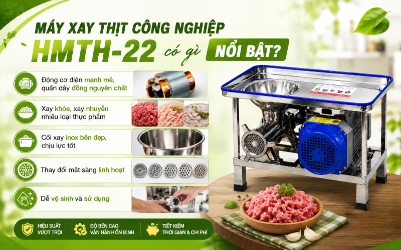 Máy xay thịt công nghiệp HMTH-22 có gì nổi bật?