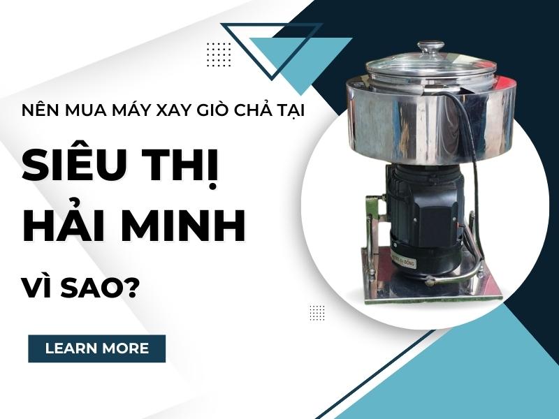 Nên Mua Xay Giò Chả Tại Siêu Thị Hải Minh, Vì Sao?