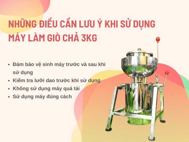 Những điều cần lưu ý khi sử dụng máy làm giò chả 3kg
