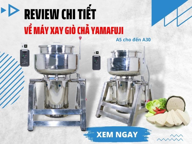 Review Chi Tiết Về Máy Xay Giò Chả Yamafuji A5 Đến A30