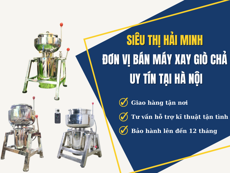Siêu thị Hải Minh - đơn vị bán máy xay giò 4kg uy tín tại Hà Nội