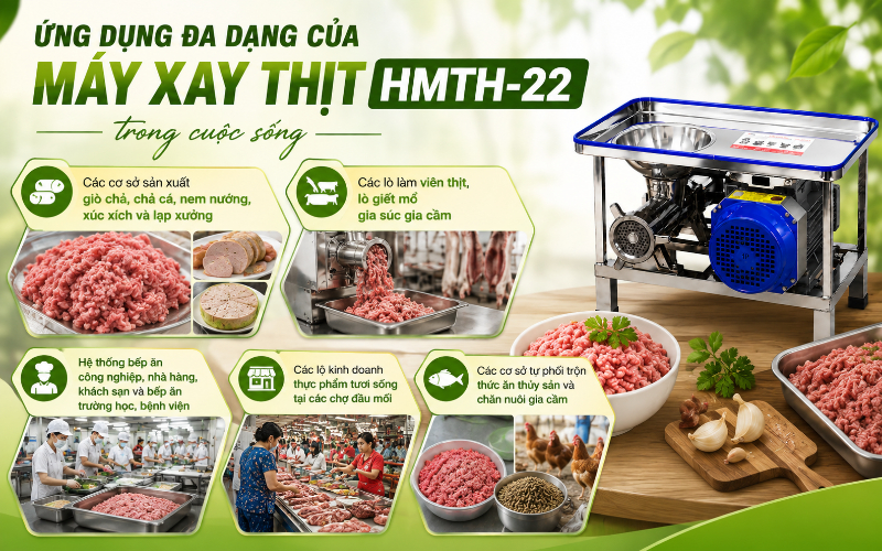 Ứng dụng đa dạng của Máy xay thịt HMTH-22 trong cuộc sống