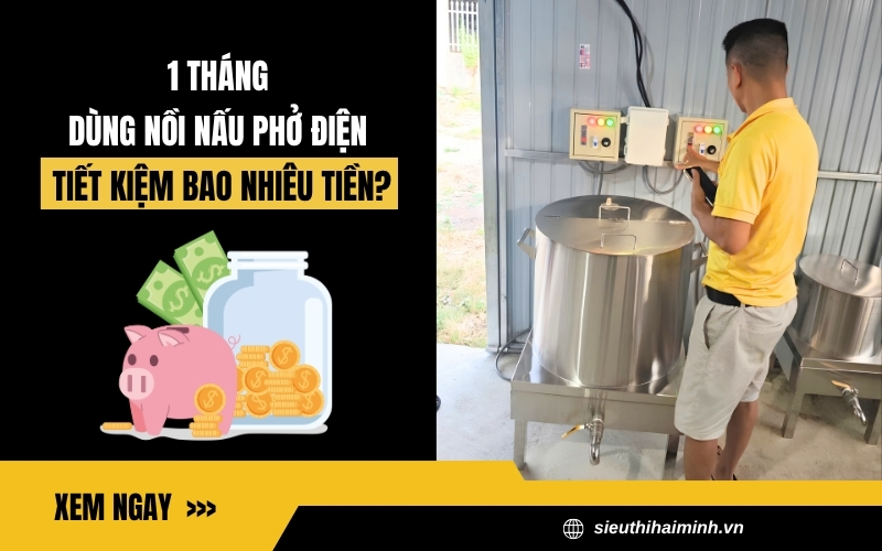 1 tháng dùng nồi nấu phở điện tiết kiệm bao nhiêu tiền