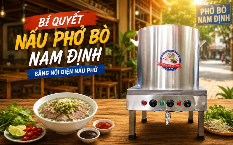 Bí quyết nấu phở bò nam Định bằng nồi điện nấu phở 