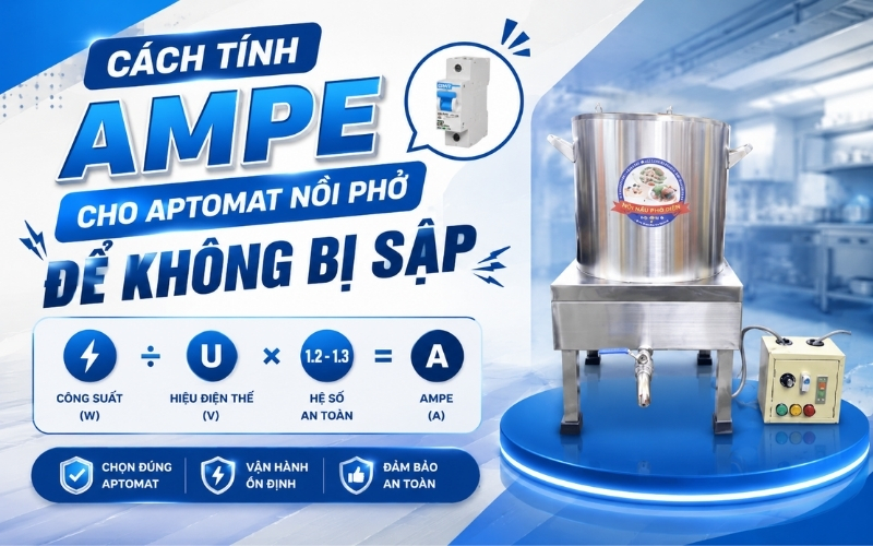 Cách Tính Ampe Cho Aptomat Nồi Phở Để Không Bị Sập