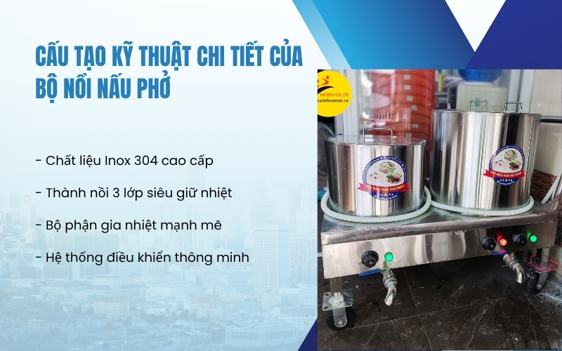 Cấu tạo kỹ thuật chi tiết của bộ nồi nấu phở