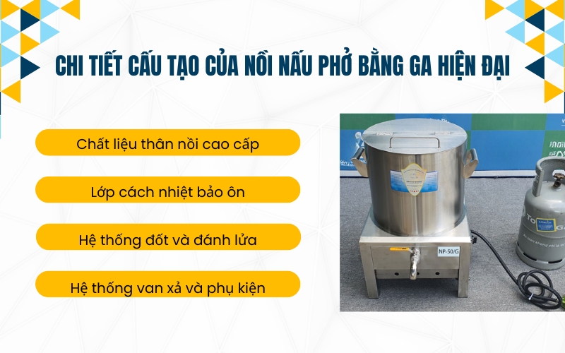 Chi tiết cấu tạo của nồi nấu phở bằng ga hiện đại