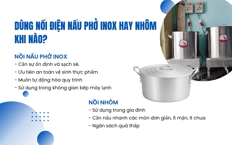 Dùng nồi điện nấu phở Inox hay nhôm khi nào?