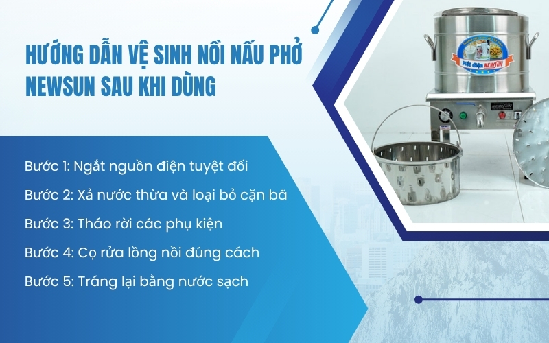 Hướng dẫn vệ sinh nồi nấu phở NEWSUN sau khi dùng
