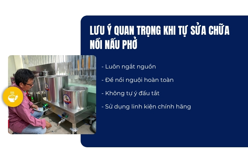 Lưu ý quan trọng khi tự sửa chữa nồi nấu phở