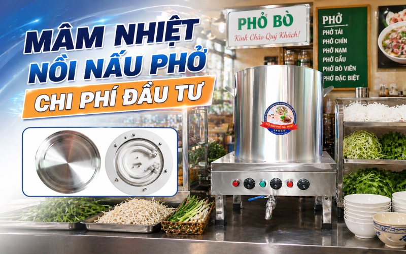 Mâm nhiệt nồi nấu phở - chi phí đầu tư