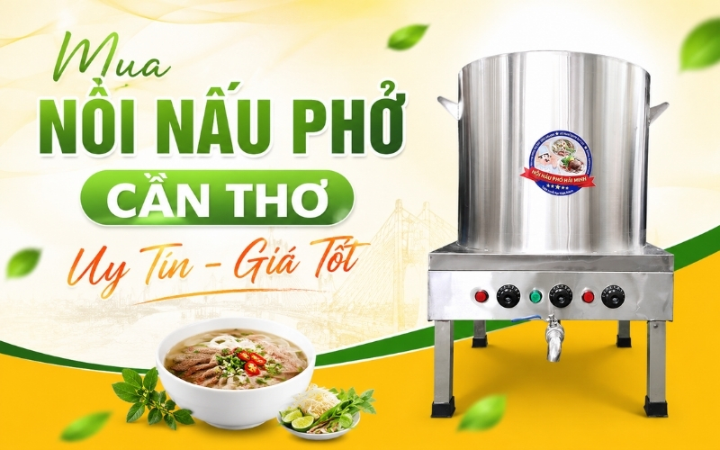 Mua Nồi Nấu Phở Cần Thơ Uy Tín - Giá Tốt
