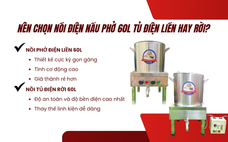 Nên chọn nồi điện nấu phở 60L tủ điện liền hay rời?