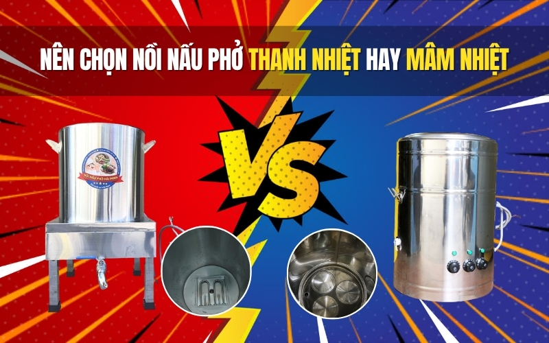 Nên chọn nồi nấu phở thanh nhiệt hay mâm nhiệt