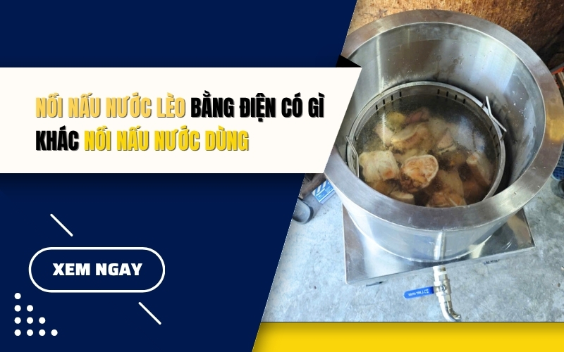Nồi Nấu Nước Lèo Bằng Điện Có Gì Khác Nồi Nấu Nước Dùng