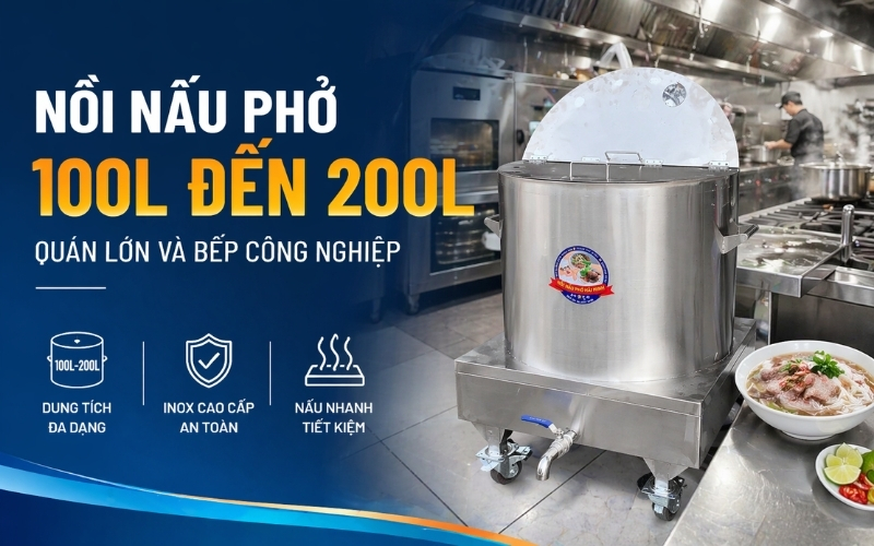Nồi Nấu Phở 100L Đến 200L - Quán Lớn Và Bếp Công Nghiệp
