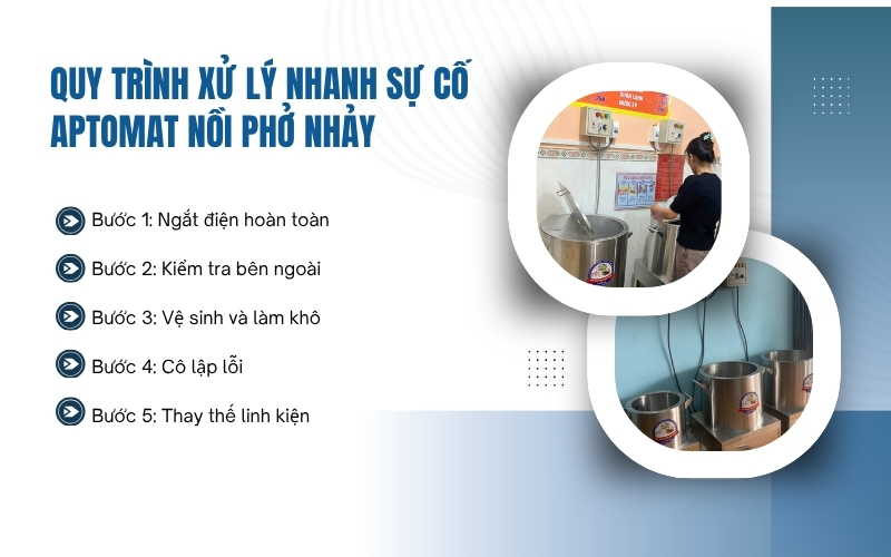 Quy trình xử lý nhanh sự cố Aptomat nồi phở nhảy