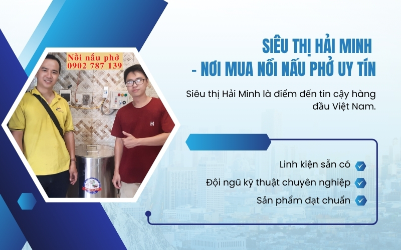 Siêu thị Hải Minh – Nơi mua nồi nấu phở uy tín