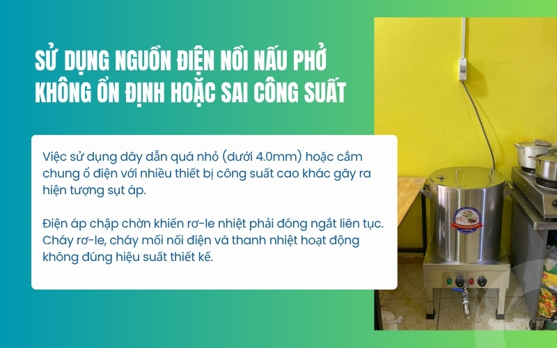 Sử dụng nguồn điện nồi nấu phở không ổn định hoặc sai công suất