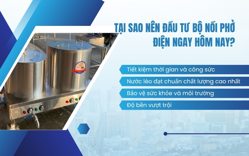 Tại sao nên đầu tư bộ nồi phở điện ngay hôm nay?