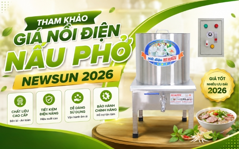 Tham khảo giá nồi điện nấu phở Newsun 2026