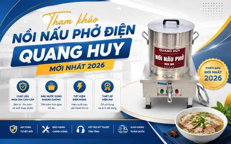 Tham khảo nồi nấu phở điện Quang Huy mới nhất 2026